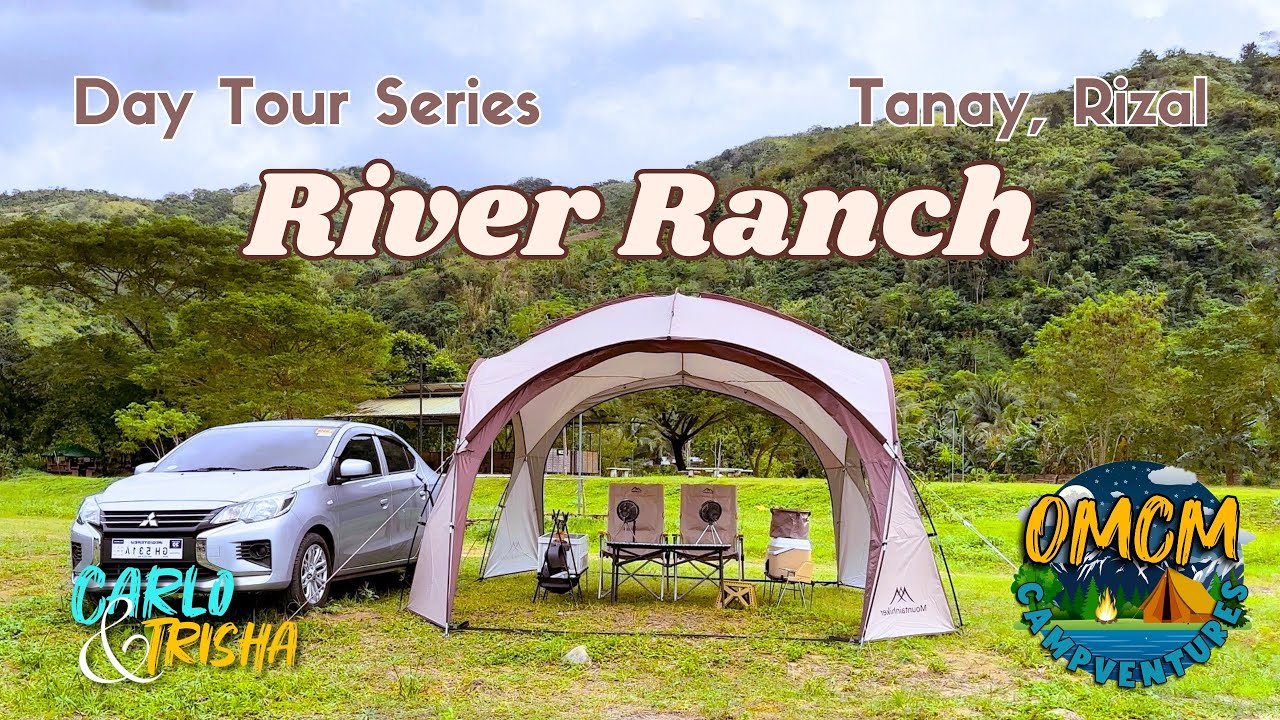River Ranch | Day Tour Series | Tanay, Rizal Car Camping | Mountainhiker Dome | OMCM Campventures
