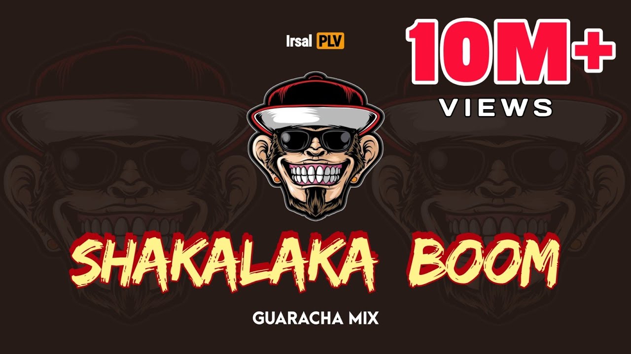 👑SHAKALAKA BOOM (Guaracha Mix) Irsal Palevi