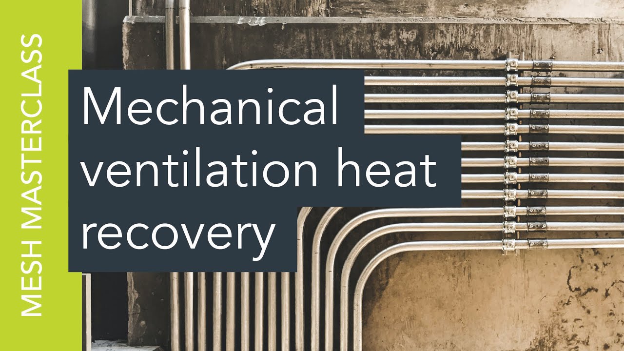 Technology Masterclass: mechanical ventilation heat recovery