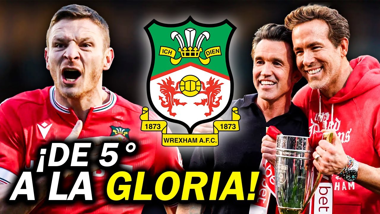 ¿Cómo Wrexham Pasó de la Ruina Total a la Gloria? 🔥⚽
