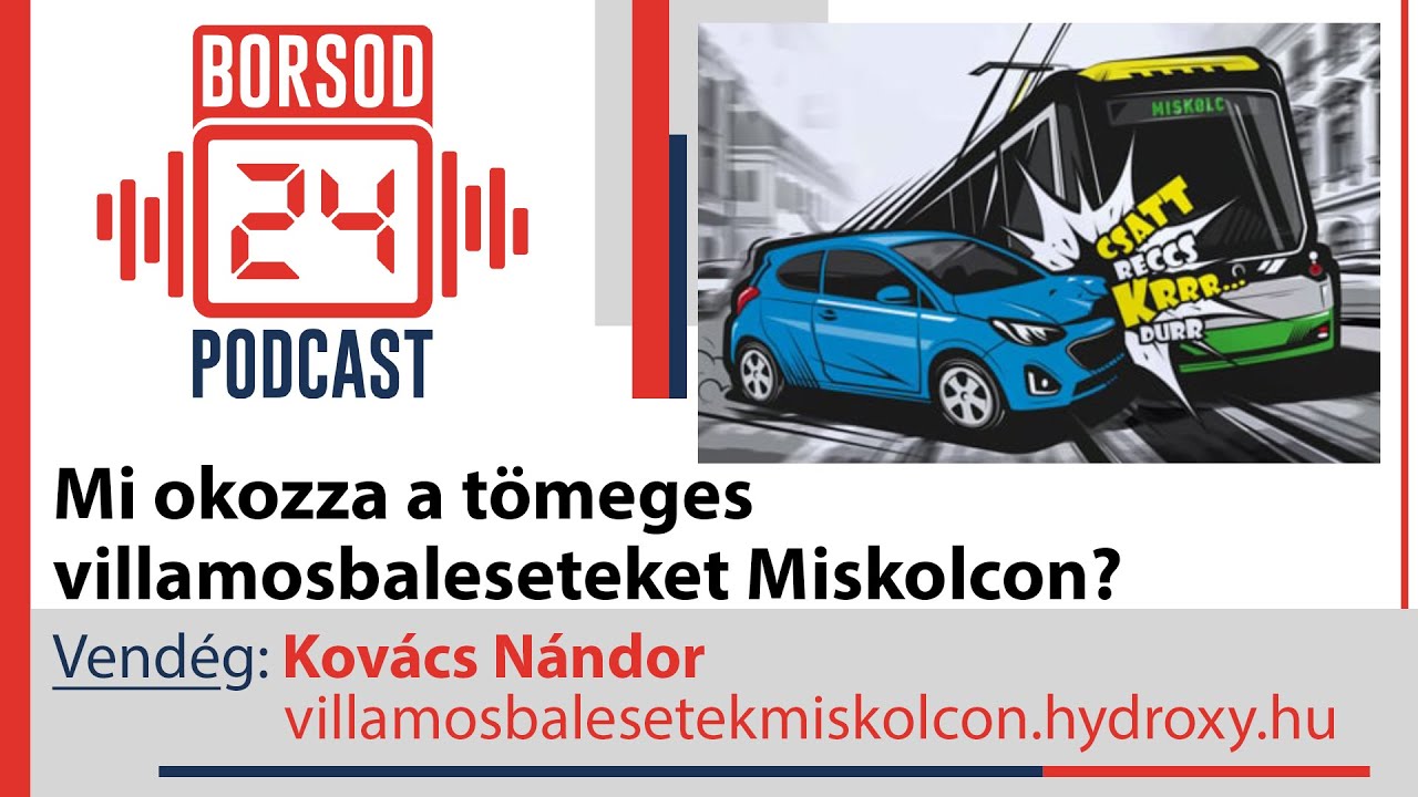 Podcast: Villamosbalesetek - Mi okozza a t&ouml;meges &uuml;tk&ouml;z&eacute;seket Miskolcon? (S02E03)