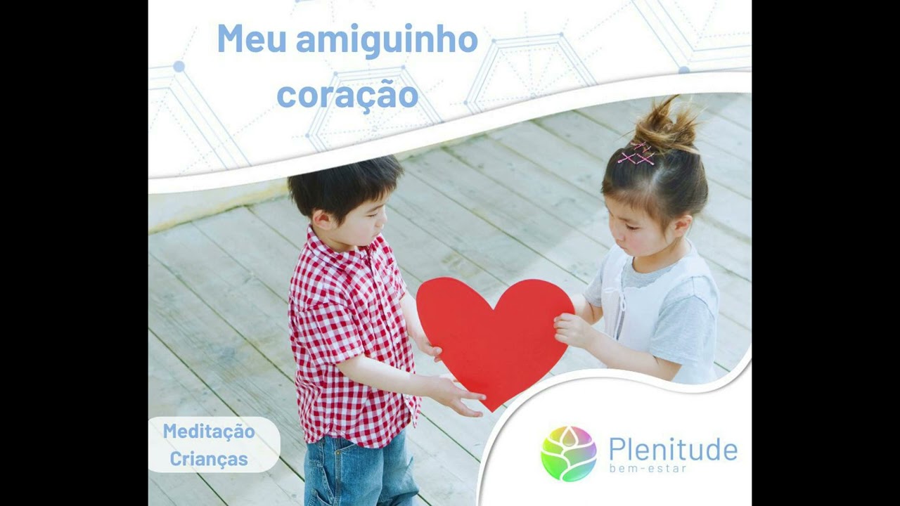Meditação para Crianças: Meu amigo coração - Relaxamento e controle da ansiedade infantil