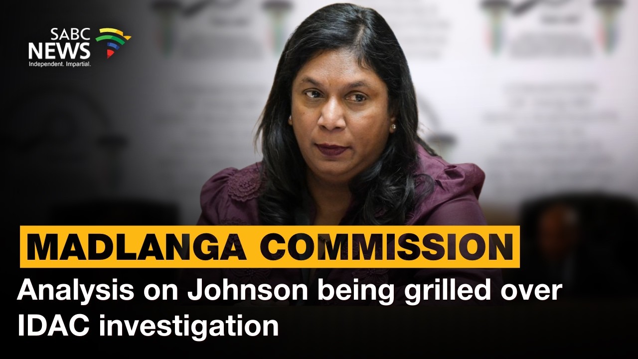 Madlanga Commission | Analysis on Johnson being grilled over IDAC investigation