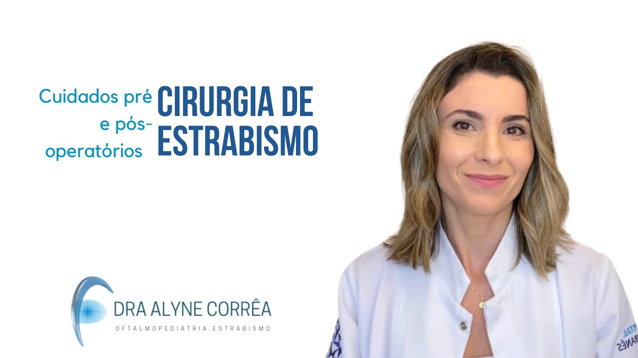 Cirurgia de estrabismo - cuidados pré e pós-operatórios.