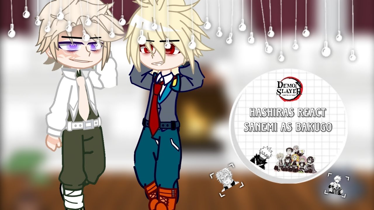 Hashiras React Sanemi as Katsuki Bakugou (pedido de um inscrito) (Gacha) (Kny) (React)