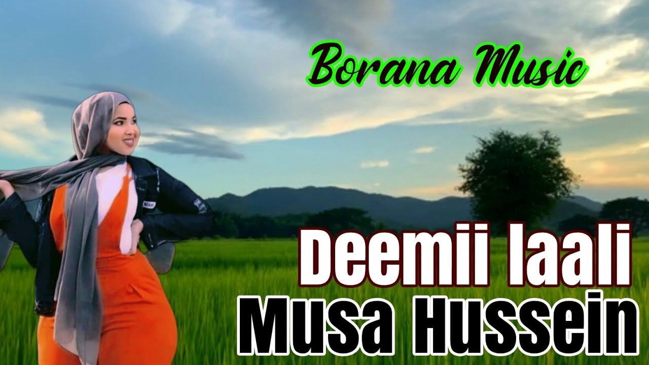 Borana music | Deemii Laalii | Musa Hussein