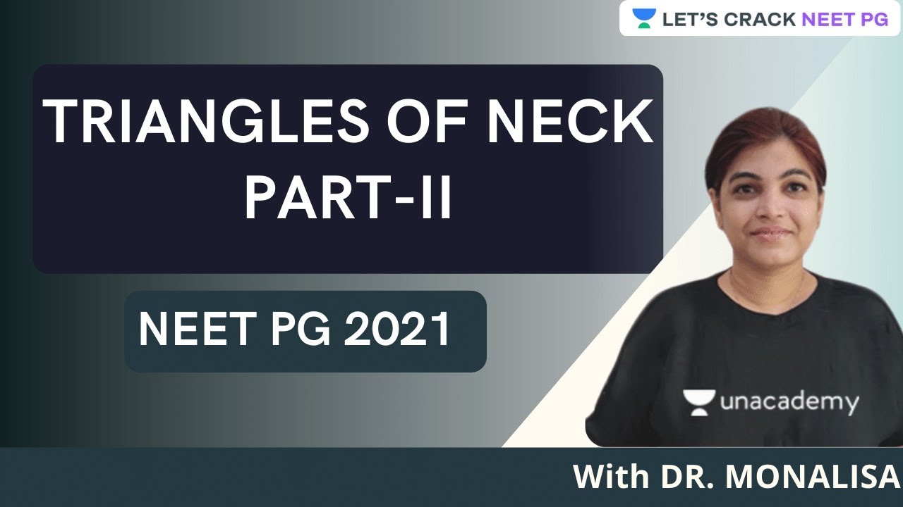 Triangles of Neck Part-II  | NEET PG 2021 | Dr. Monalisa