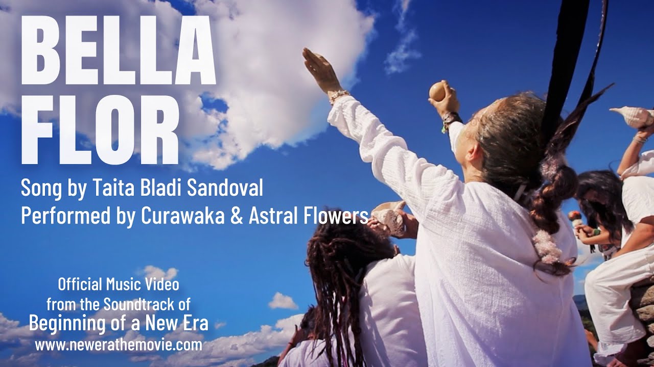 Bella Flor - Curawaka & Astral Flowers - Official Music Video - New Era soundtrack
