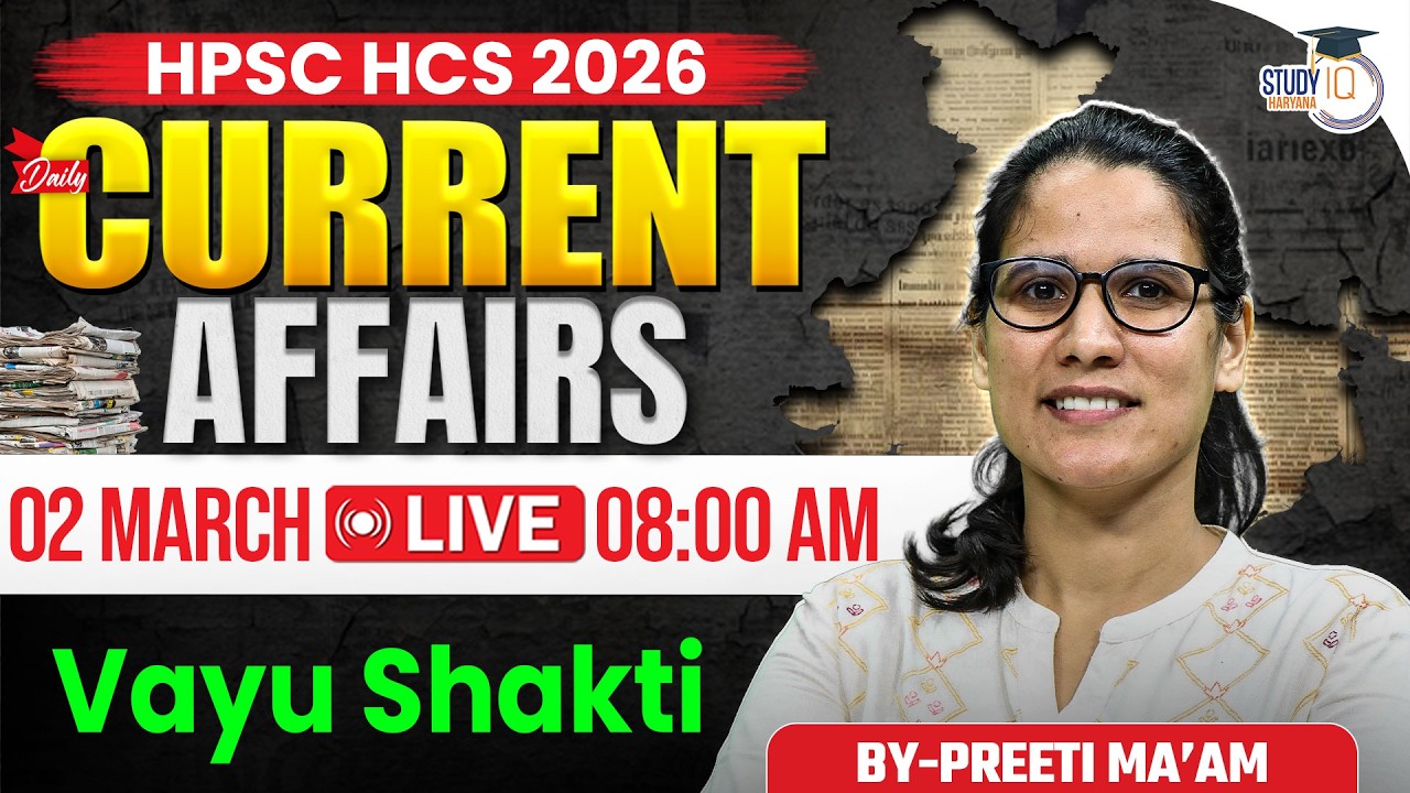 HPSC HCS 2026 | Daily Current Affairs | Today Current Affairs 02 March | By Preeti Ma’am |StudyIQ