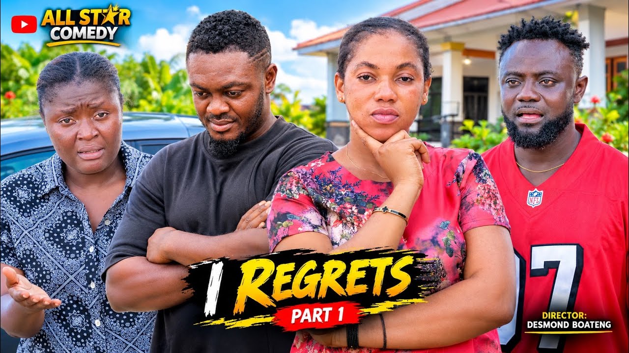 I REGRET PART 1 NANA AGYEI, GIFTY, BLACK, AKOSUA, YELLO CECE, CONK, MAA GIFTY