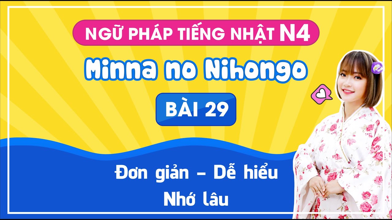 Tiếng Nhật Cô Lam - Ngữ Pháp N4  Bài 29 giáo trình Minano Nihongo