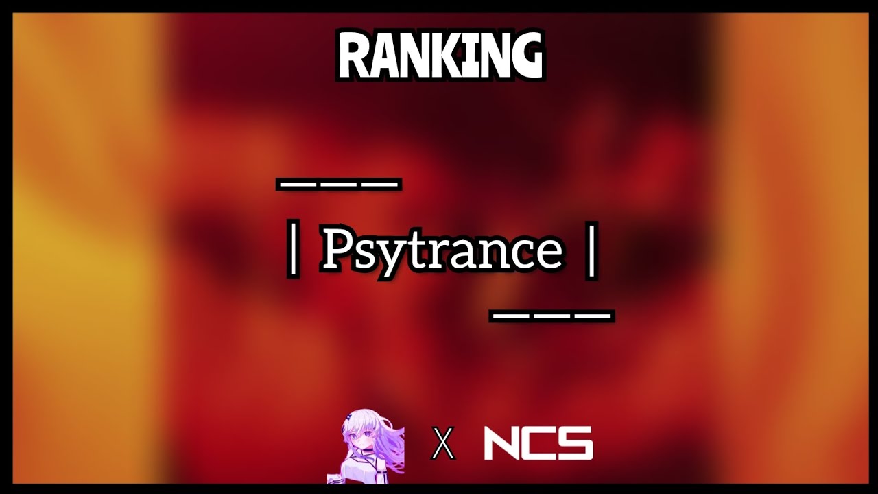Ranking Psytrance On NCS