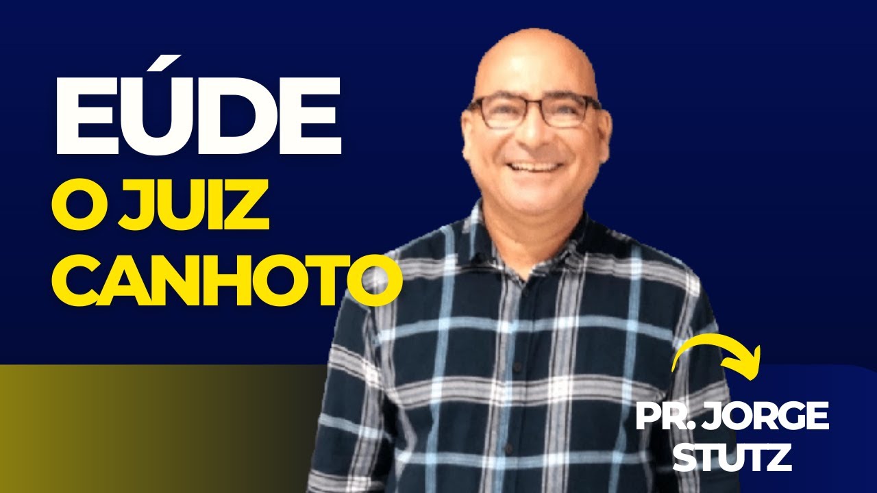 EÚDE: O JUIZ CANHOTO
