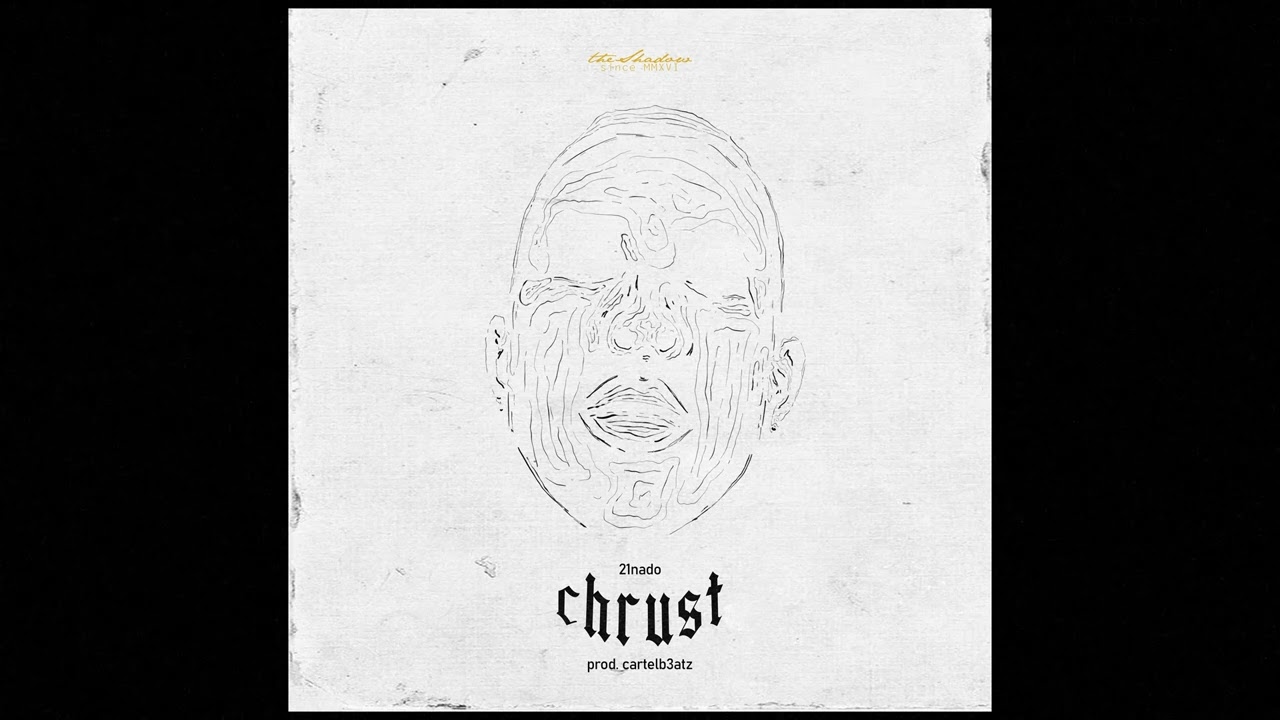 21nado - CHRUST (🎶: cartel b3atz)