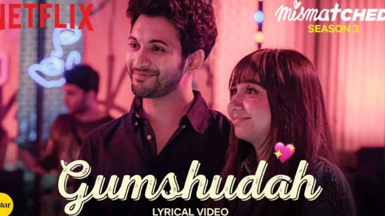 Gumshudah – Viral Song from Mismatched Season 3