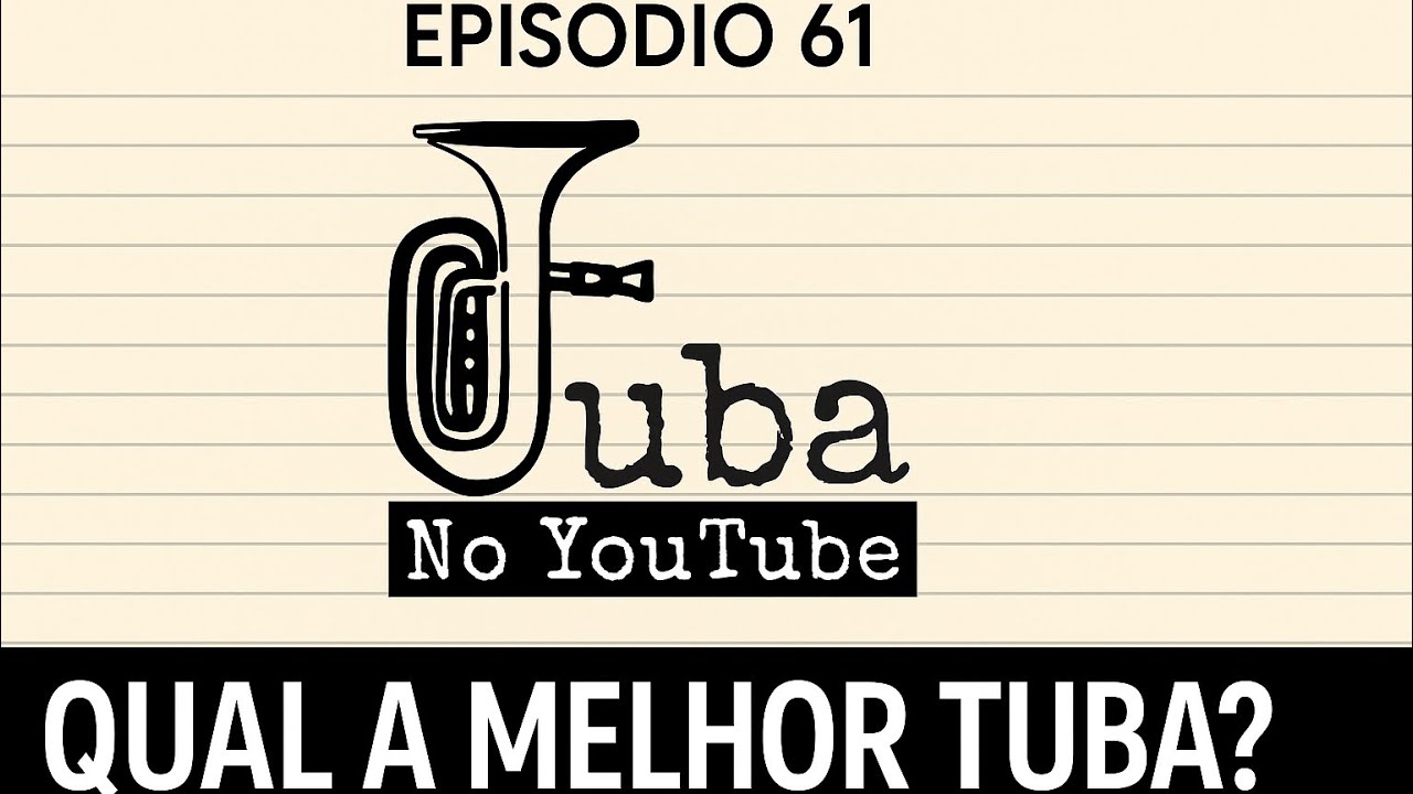 61-Qual a melhor tuba?