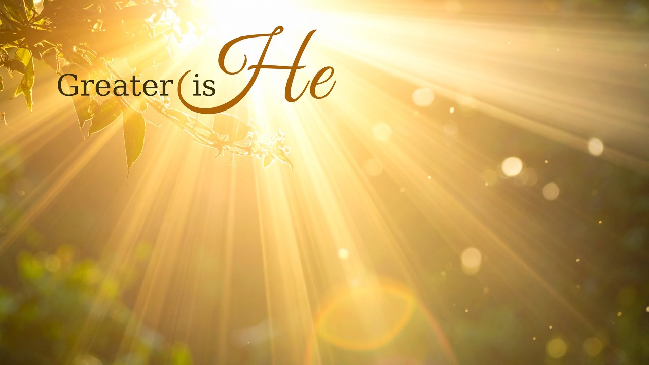 Greater is He | 1 John 4:4