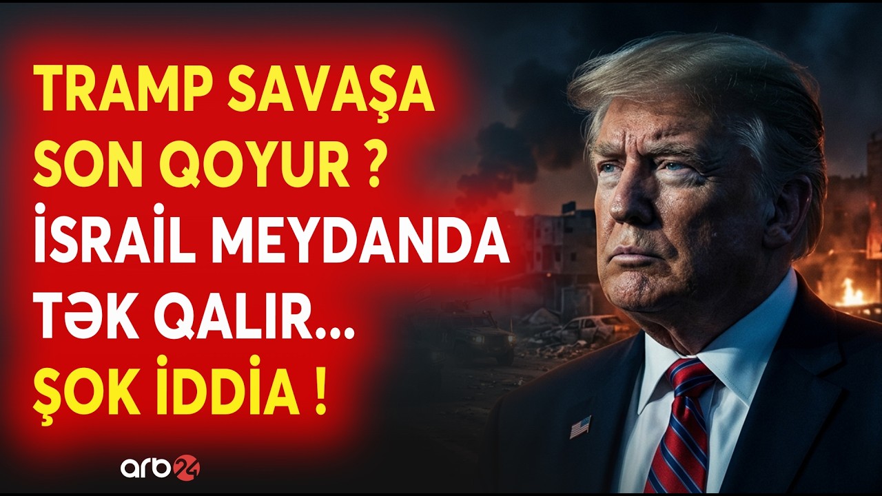 Tramp İranla SAVAŞA SON QOYACAQ? - İsrail MEYDANDA TƏK QALIR... - Müharibədə SON VƏZİYYƏT
