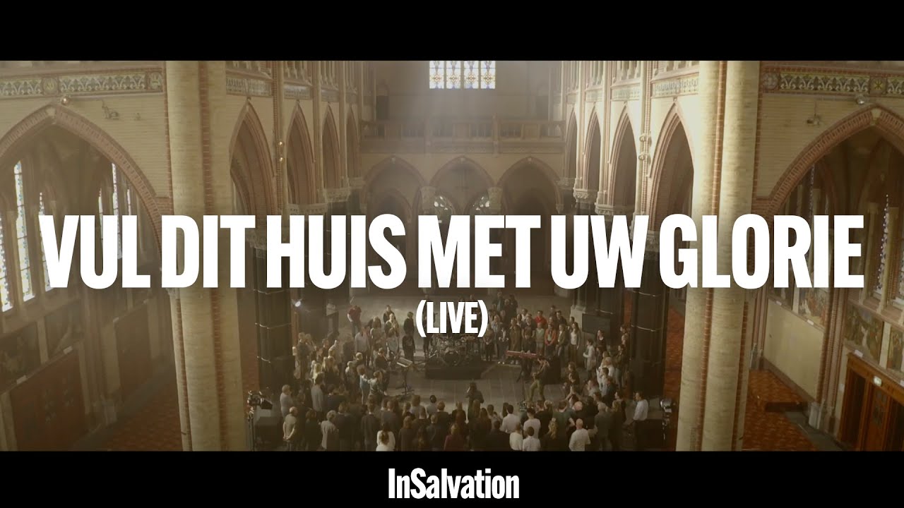 Vul Dit Huis Met Uw Glorie (Live) - InSalvation
