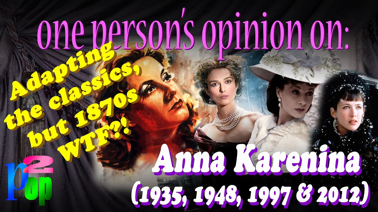 Adapting the classics, but 1870s WTF?! An Anna Karenina (1935, 1948, 1997 & 2012) review