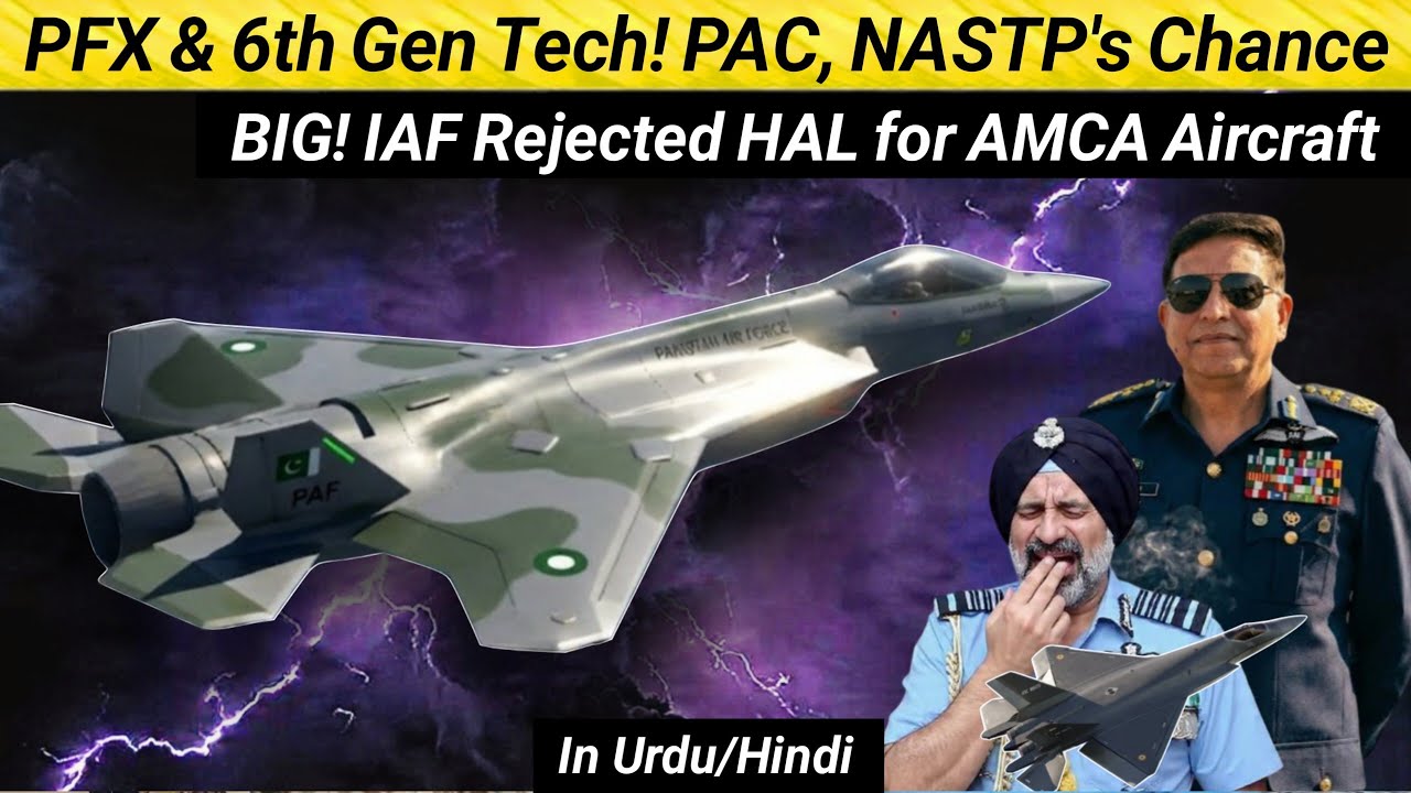 PFX & 6th Gen Tech! PAC, NASTP's Chance! | IAF Rejected HAL for AMCA Aircraft 