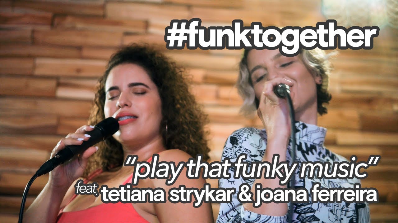 #FUNKTOGETHER /// Play That Funky Music FEAT. Tetiana Strykhar & Joana Ferreira