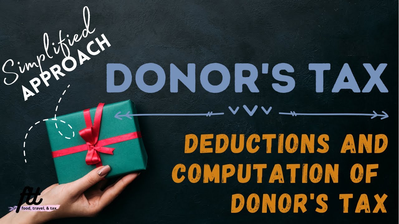 [TOPIC 23] DONOR'S TAX | Deductions from Gross Gift and Donor's Tax Computation