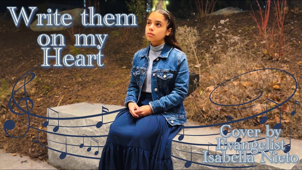 Write them on my Heart | Cover by Evangelist Isabella Nieto