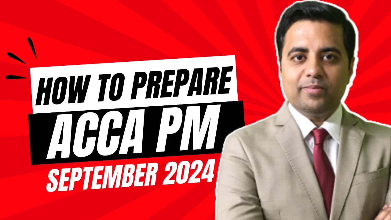 How to Prepare for ACCA PM September 2024 Exams | ACCA Exam Preparation | CA Nitin Guru
