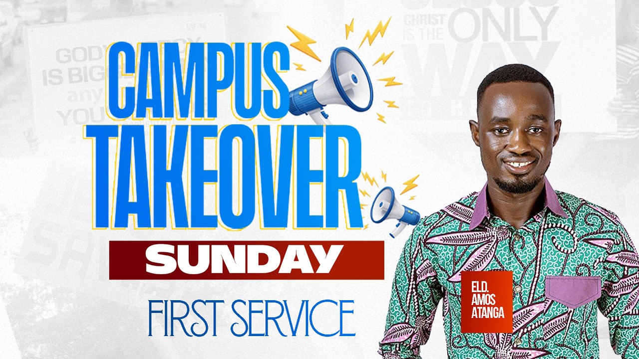 CAMPUS TAKEOVER SUNDAY || FIRST SERVICE || PENSA LEGON