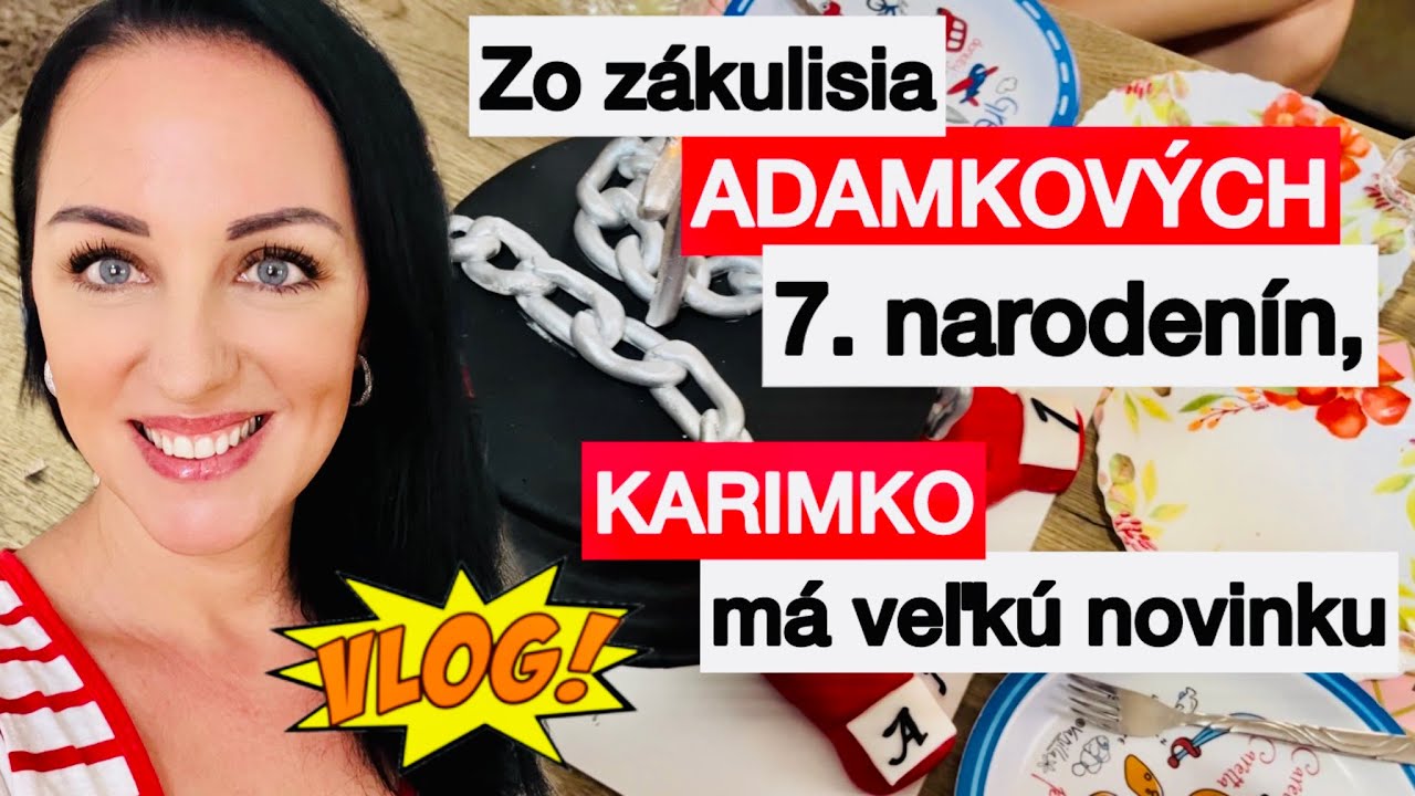 VLOG: ADAMKOVE NARODENINY A KARIMKOVA VEĽKÁ NOVINKA