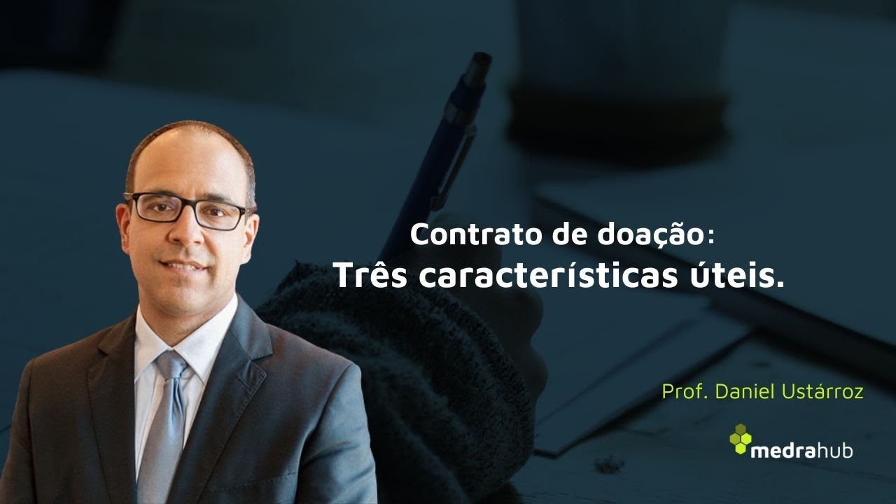 Contrato de Doa&ccedil;&atilde;o: Regramento do C&oacute;digo Civil. Prof. Daniel Ust&aacute;rroz