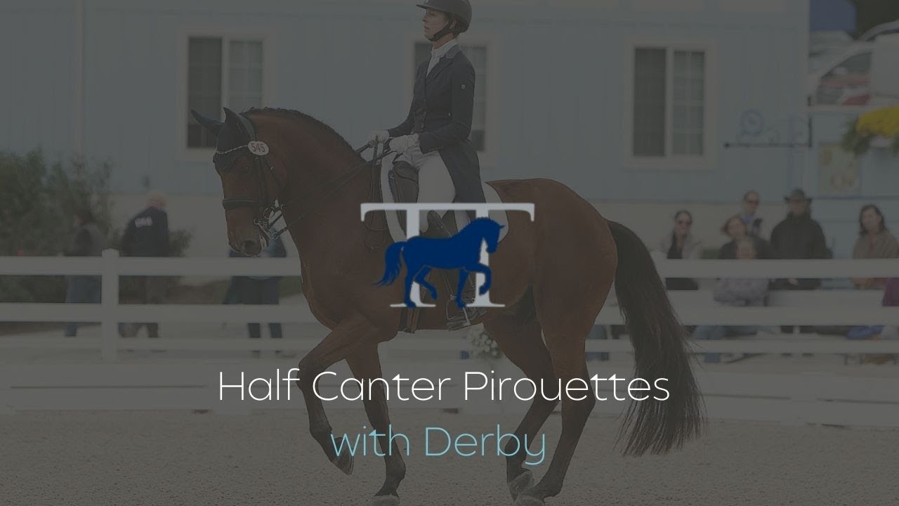 Half Canter Pirouettes with Derby