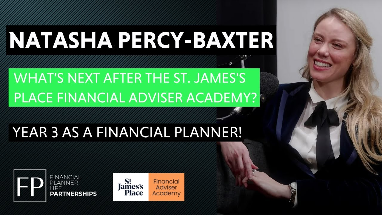 Natasha Percy-Baxter - What's next after the St. James's Place Financial Adviser Academy?