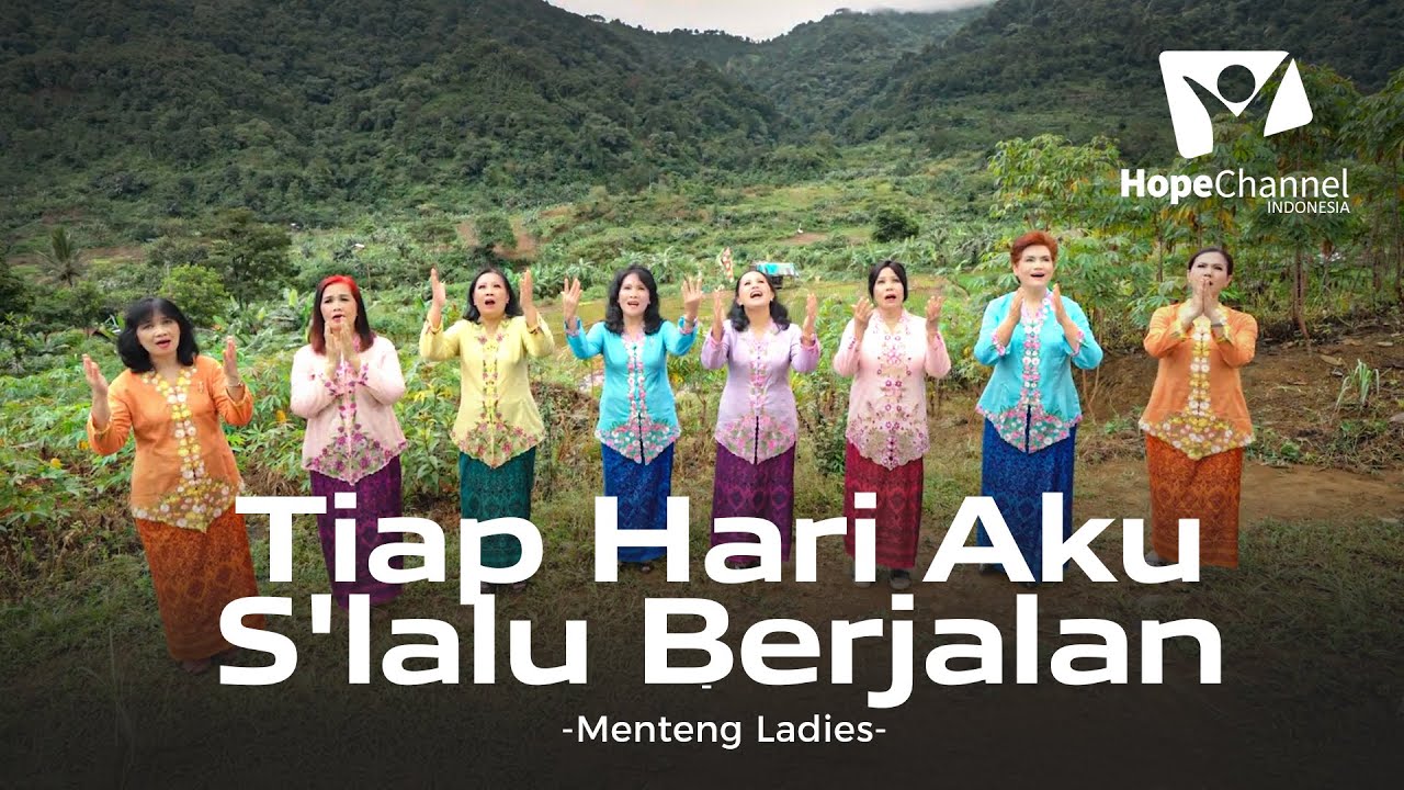 Tiap Hari Aku S'lalu Berjalan - Menteng Ladies [Lagu Kristen]