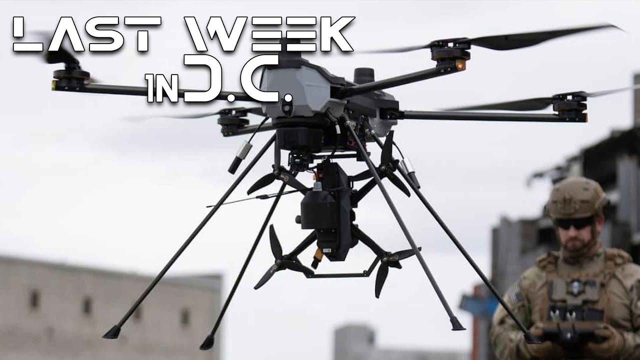 Last Week In DC | Drone Dominance and American Airspace Superiority