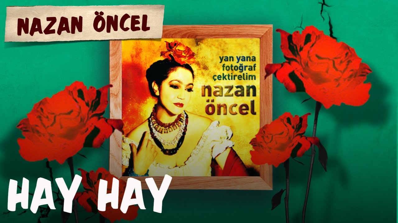 Nazan &Ouml;ncel - Hay Hay (Official Audio)