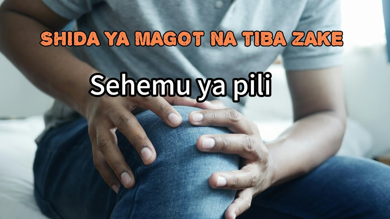 SHIDA YA MAGOTI NA TIBA ZAKE sehemu ya pili MENISCUS TEAR