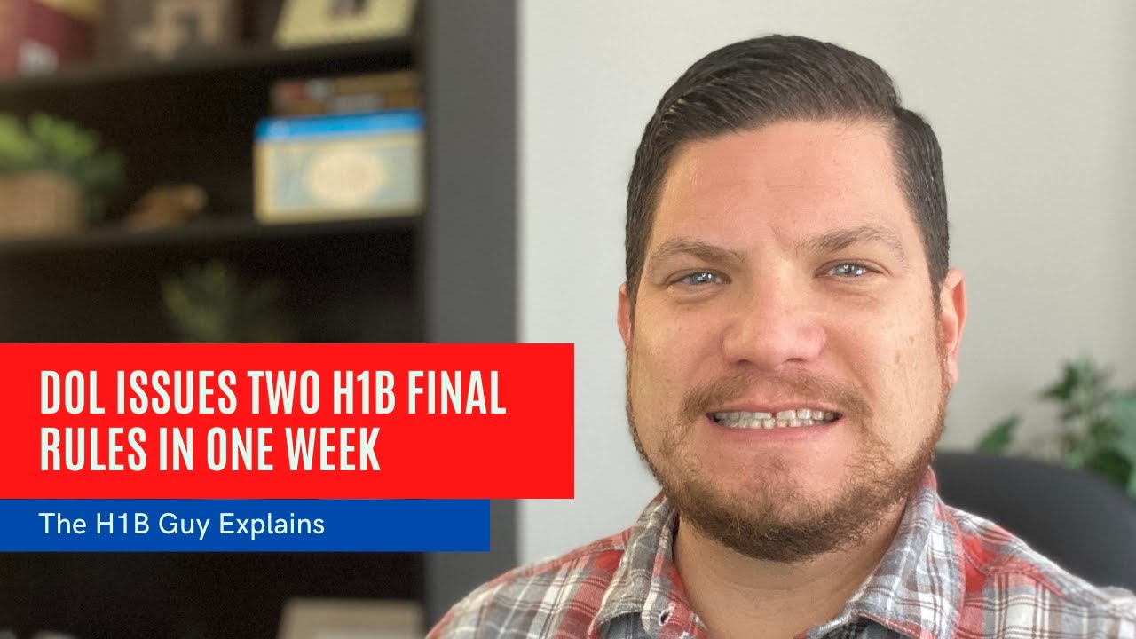 DOL ISSUES TWO H1B FINAL RULES (WAGE and CLASSIFICATION) IN ONE WEEK - The H1B Guy Explains