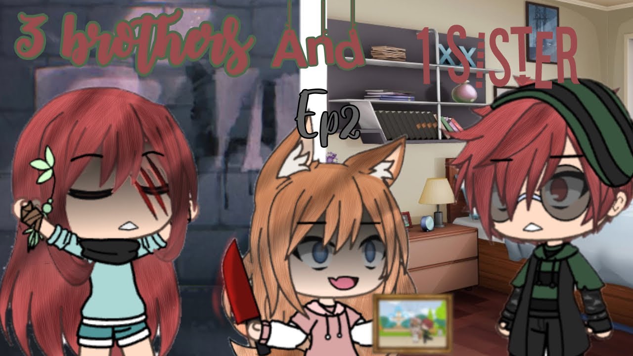 3 brothers and 1 sister/ep2...
