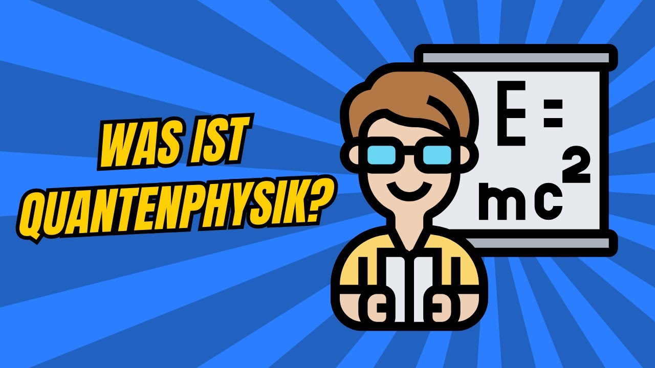 Was ist Quantenphysik?