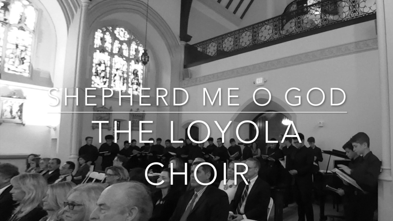 Loyola Choir 2017: Shepherd Me O God Interchange Mass