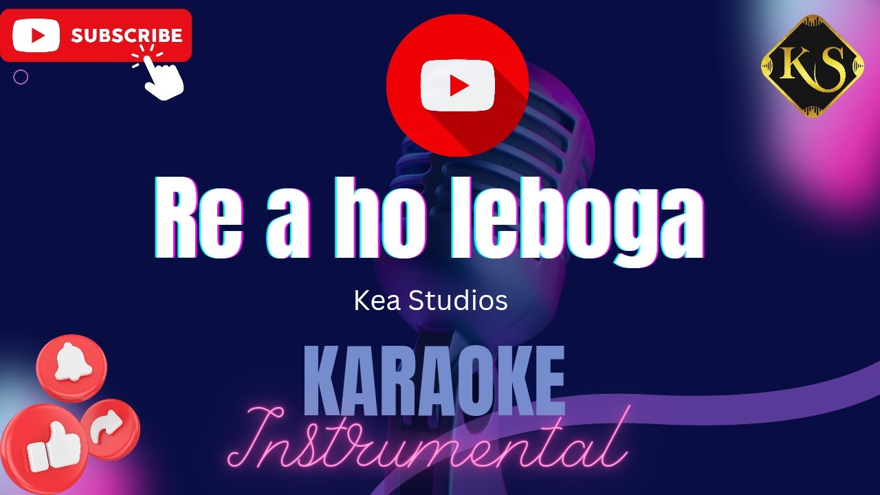 Re a ho leboga - karaoke | Keastudios