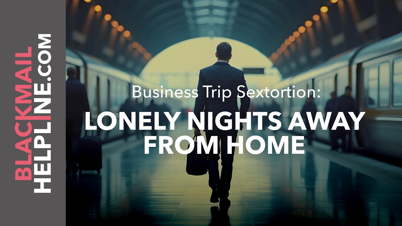 Business Trip Sextortion: Lonely Nights Away From Home