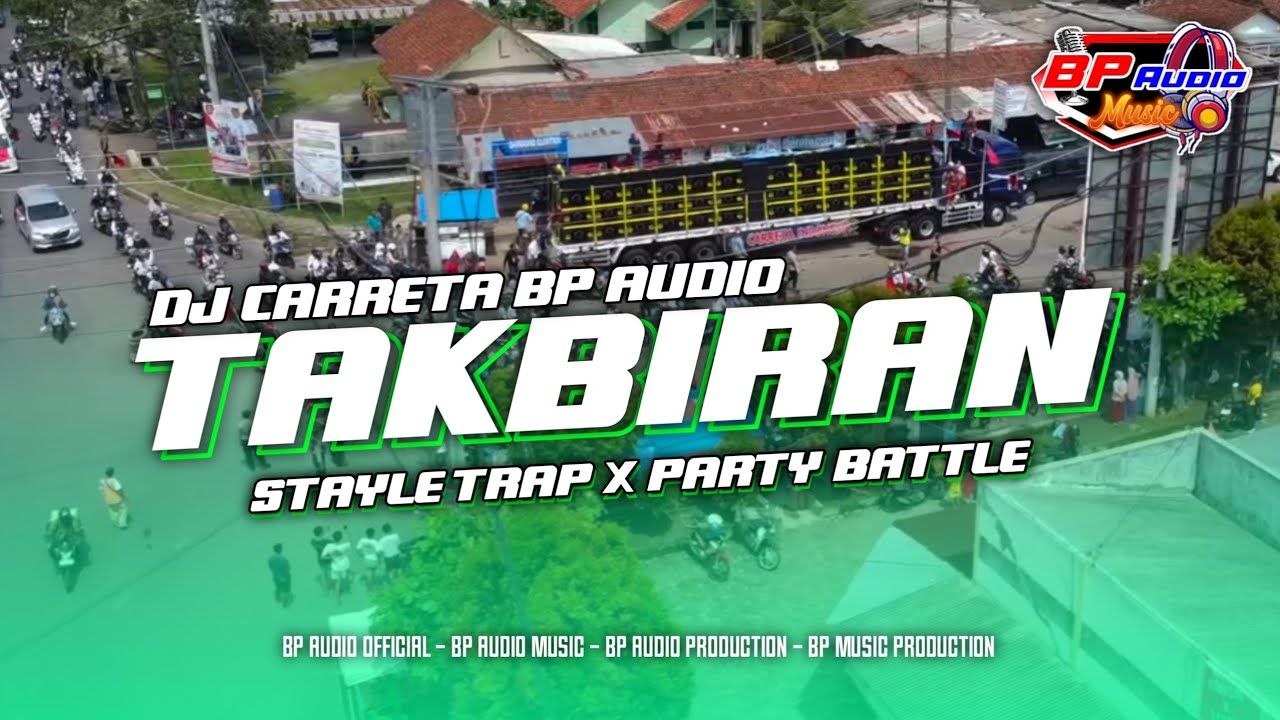 DJ CARRETA BP AUDIO TAKBIRAN STAYLE TRAP X PARTY SPESIAL 2024