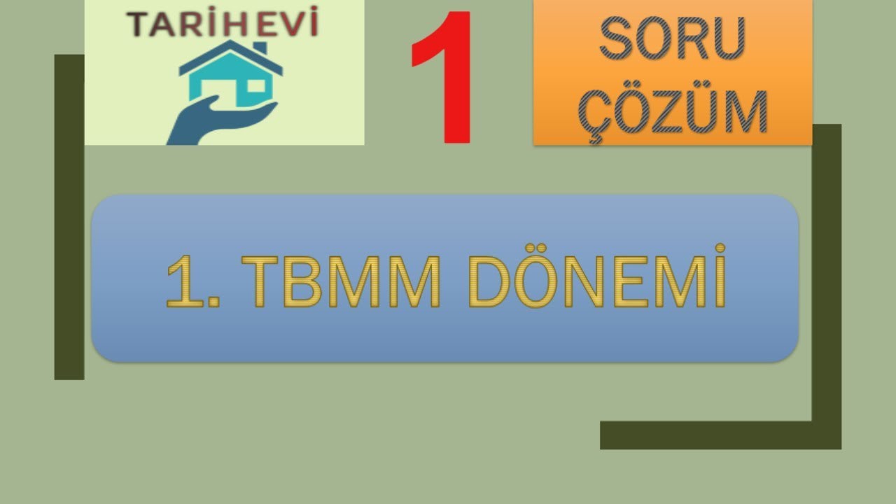 1 TBMM Dönemi Soru Çözüm 1