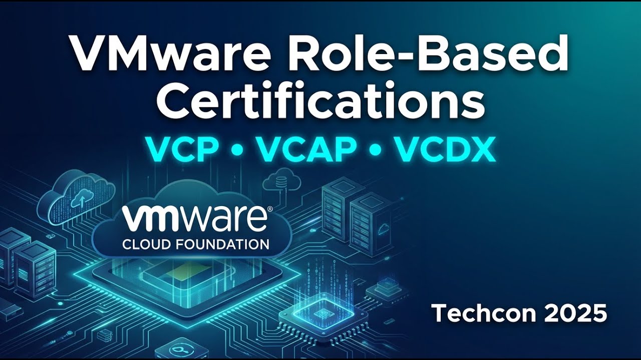 Unlock Your Potential with VMware Role-Based Certifications | VCF Techcon 2025