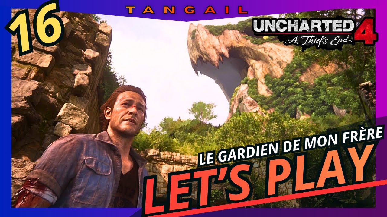 LE GARDIEN DE MON FRÈRE ! [ Uncharted 4: A Thief’s End ] LET'S PLAY FR - #16