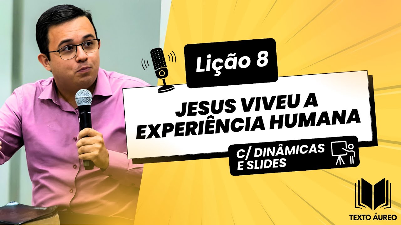 Lição 8 - Jesus viveu a Experiência Humana  | DINÂMICAS, SLIDES E SUBSÍDIOS PARA EBD