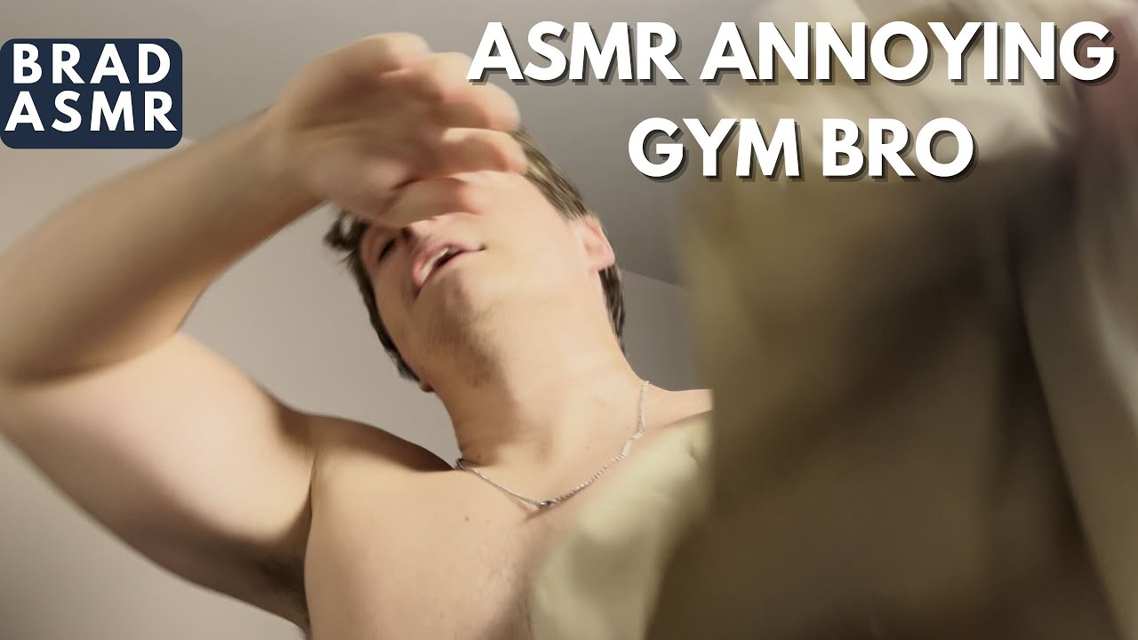 ASMR Annoying GYM BRO (Roleplay)